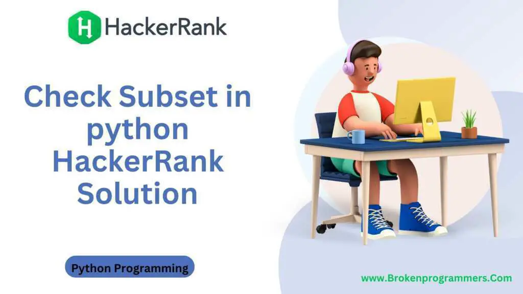 Check Subset in python HackerRank Solution