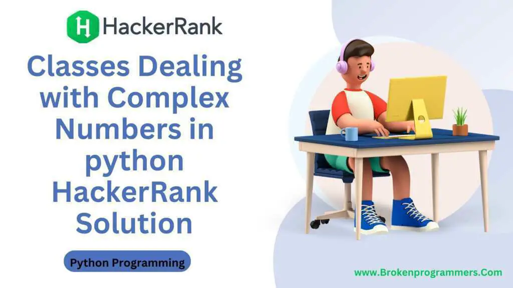 Classes Dealing with Complex Numbers in python HackerRank Solution