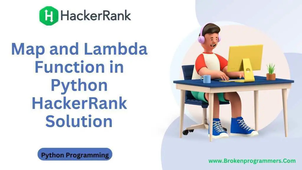 Map and Lambda Function in Python HackerRank Solution