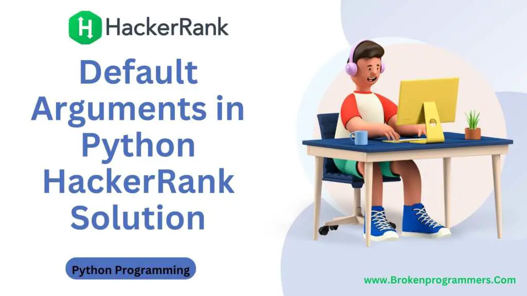 Default Arguments in Python HackerRank Solution