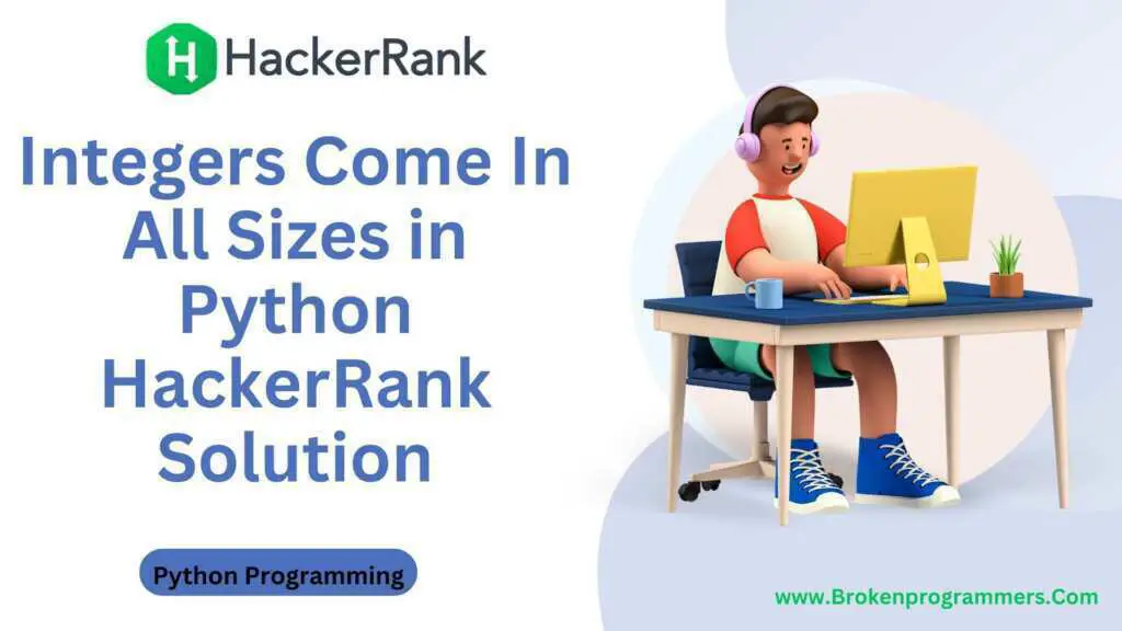Integers Come In All Sizes in Python HackerRank Solution